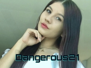 Dangerous21