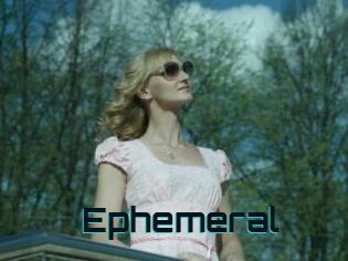 Ephemeral