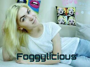 Foggylicious