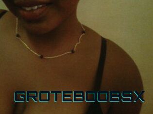 GROTEBOOBSX