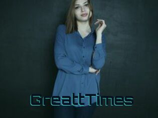 GreattTimes