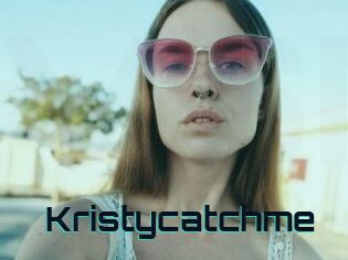 Kristycatchme