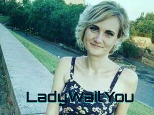 LadyWaitYou