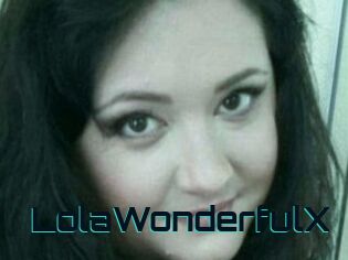 LolaWonderfulX