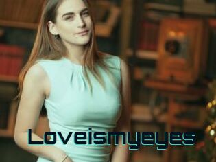 Loveismyeyes