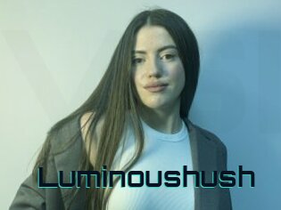 Luminoushush