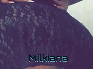 Milkiana