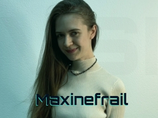 Maxinefrail