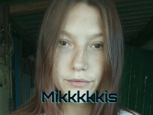 Mikkkkkis