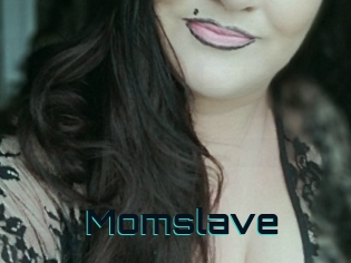 Momslave