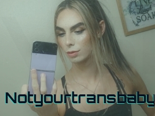 Notyourtransbaby