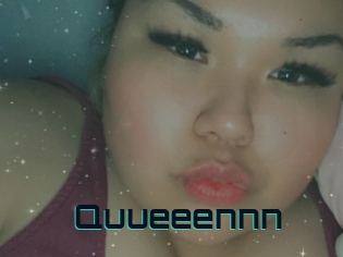 Quueeennn