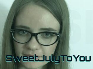 SweetJulyToYou