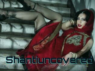 Shantiuncovered