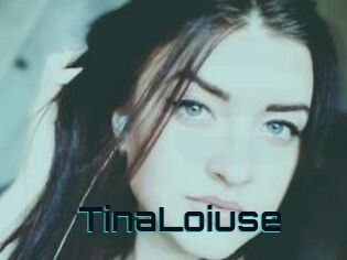 Tina_Loiuse