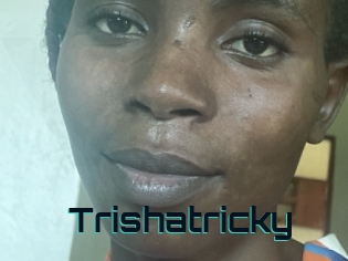 Trishatricky